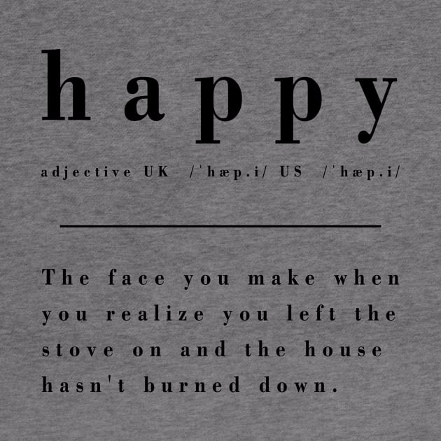 Definition of Happy - No fire damage by KitanovDesign